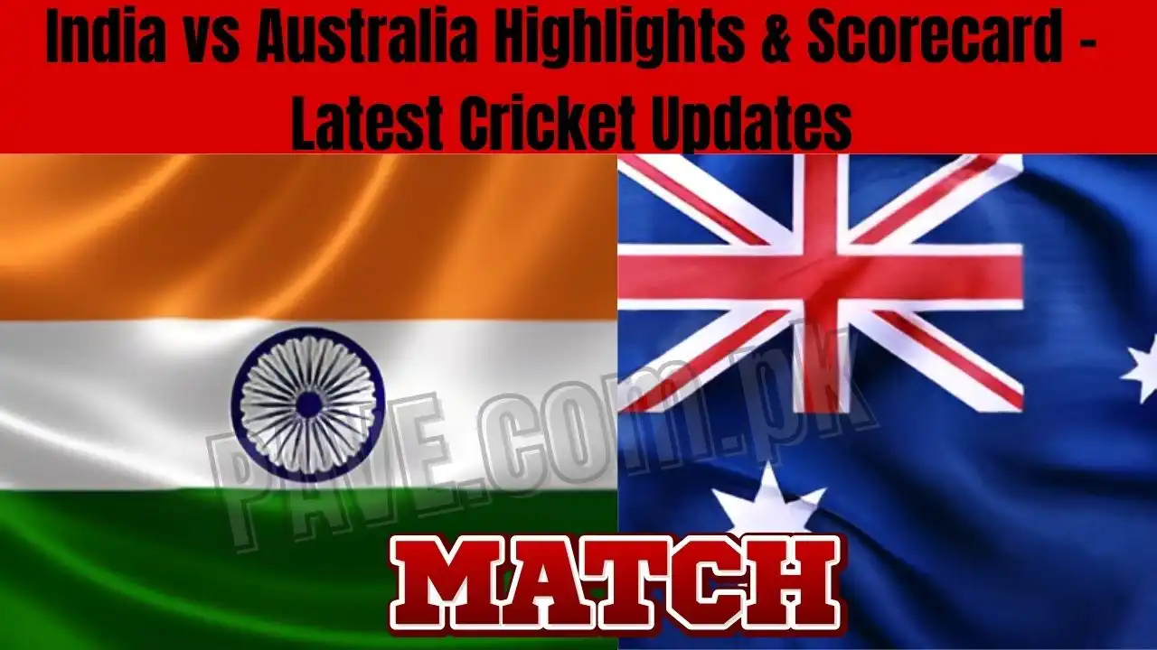 India vs Australia Highlights & Scorecard – Latest Cricket Updates 1 India vs Australia Highlights & Scorecard – Latest Cricket Updates