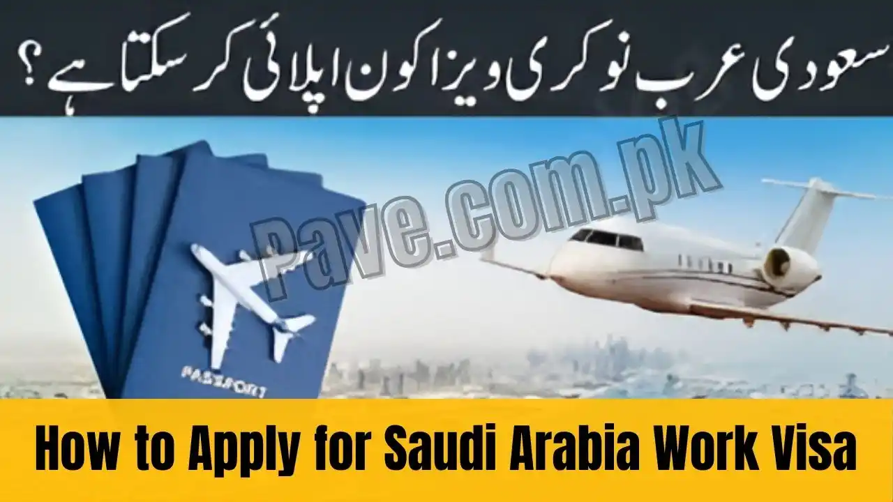 How to Apply for Saudi Arabia Work Visa from Pakistan in 2025 1 How to Apply for Saudi Arabia Work Visa from Pakistan in 2025