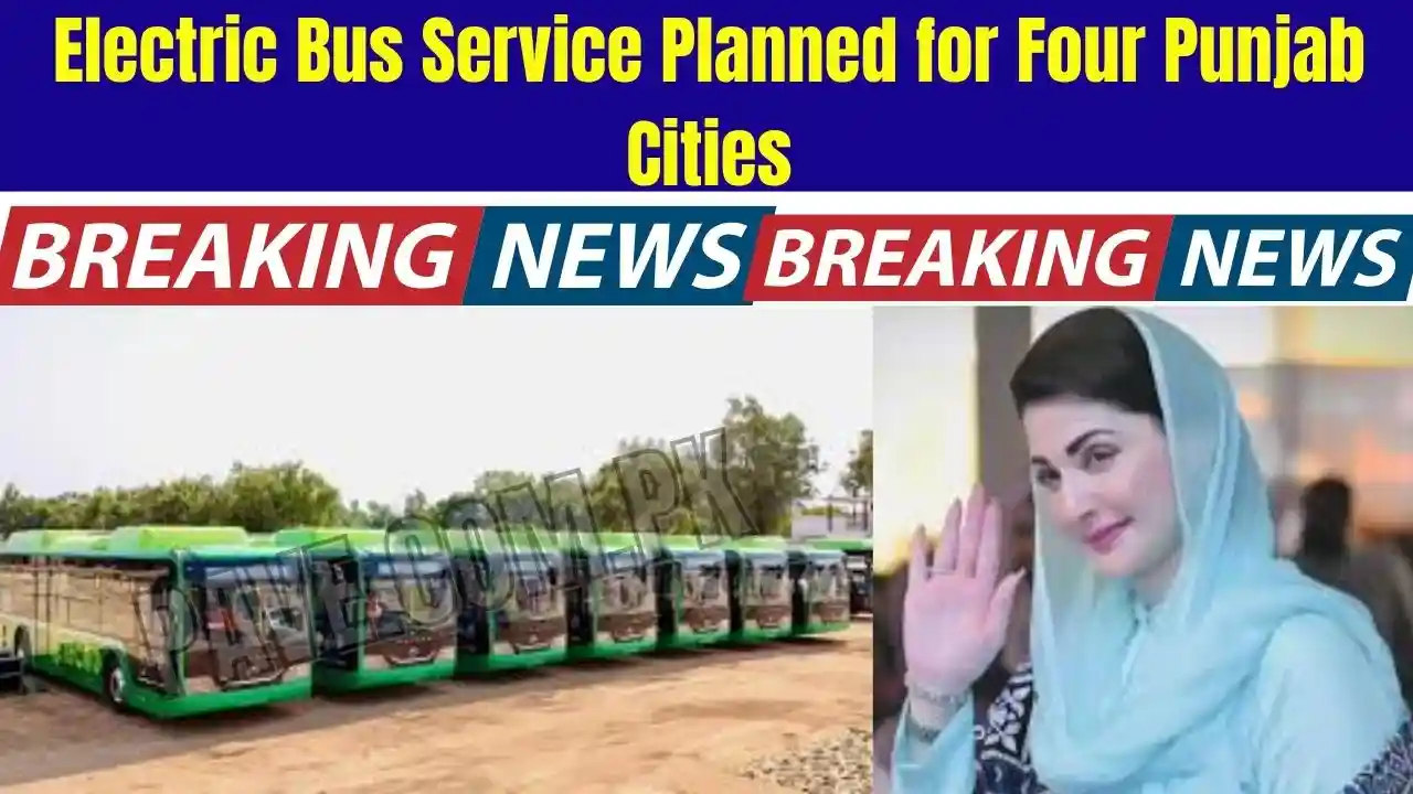 Important Announcement: Electric Bus Service Planned for Four Punjab Cities 1 Important Announcement: Electric Bus Service Planned for Four Punjab Cities