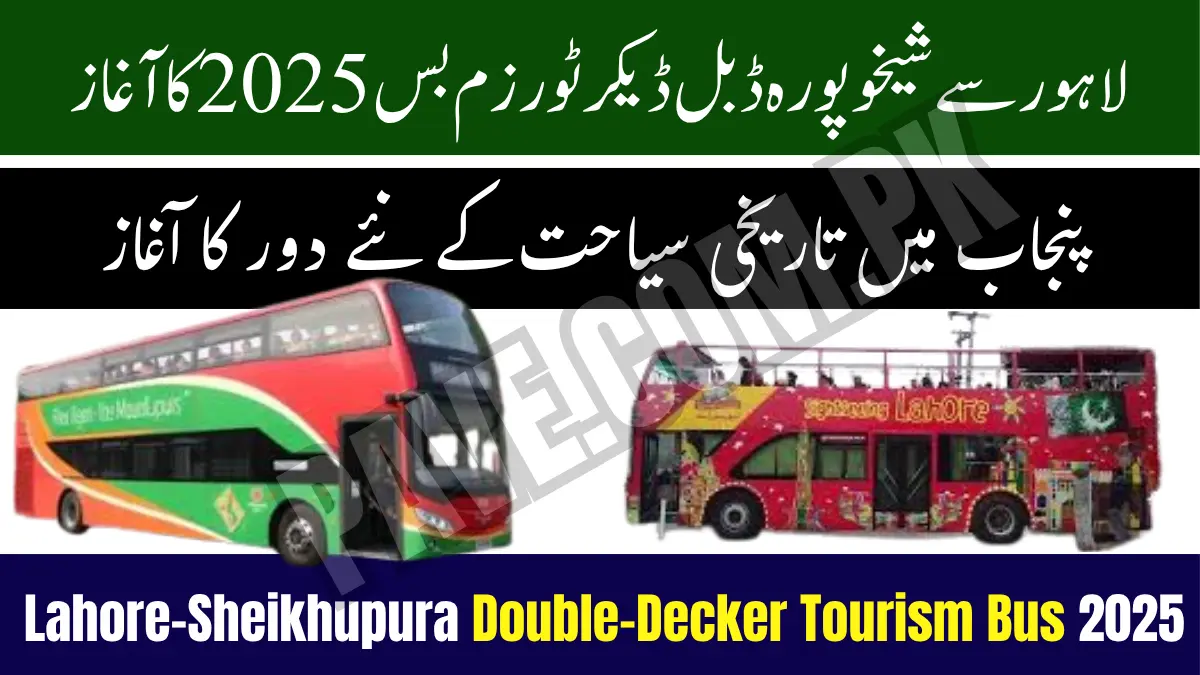 Breaking News: Lahore–Sheikhupura Double-Decker Tourism Bus 2025 1 Lahore–Sheikhupura Double-Decker Tourism Bus 2025