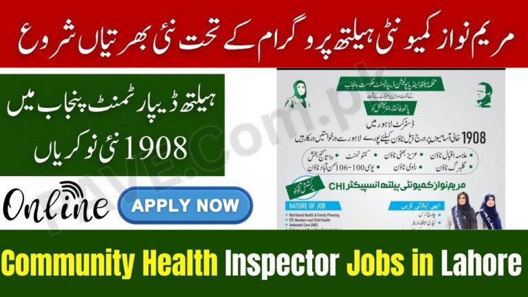 Breaking News: Maryam Nawaz Announces 1908 Community Health Inspector Jobs in Lahore — Apply Now 2 Maryam Nawaz Announces 1908 Community Health Inspector Jobs in Lahore