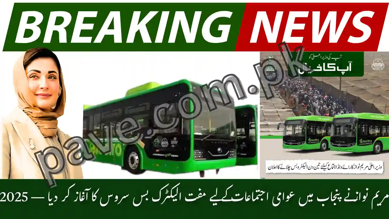 Maryam Nawaz Launches Free Electric Bus Service for Public Gathering in Punjab 2025 1 Maryam Nawaz Launches Free Electric Bus Service for Public Gathering in Punjab 2025