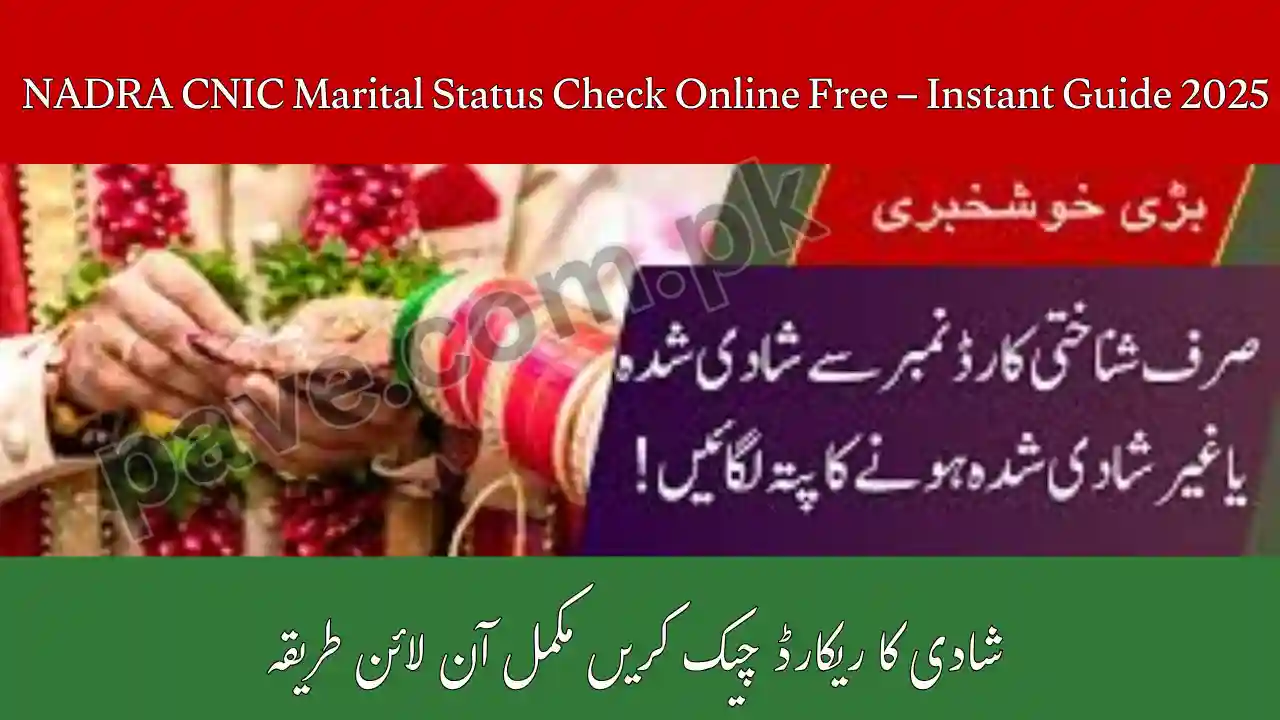 NADRA CNIC Marital Status Check Online Free – Instant Guide 2025 1 NADRA CNIC Marital Status Check Online Free