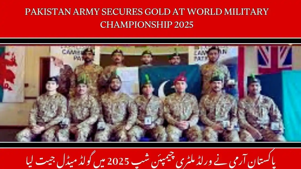 Pakistan Army Secures Gold at World Military Championship 2025 1 Pakistan Army Secures Gold at World Military Championship 2025