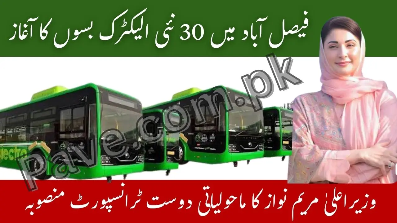 Punjab CM Maryam Nawaz Launches 30 New Electric Buses in Faisalabad 2025
