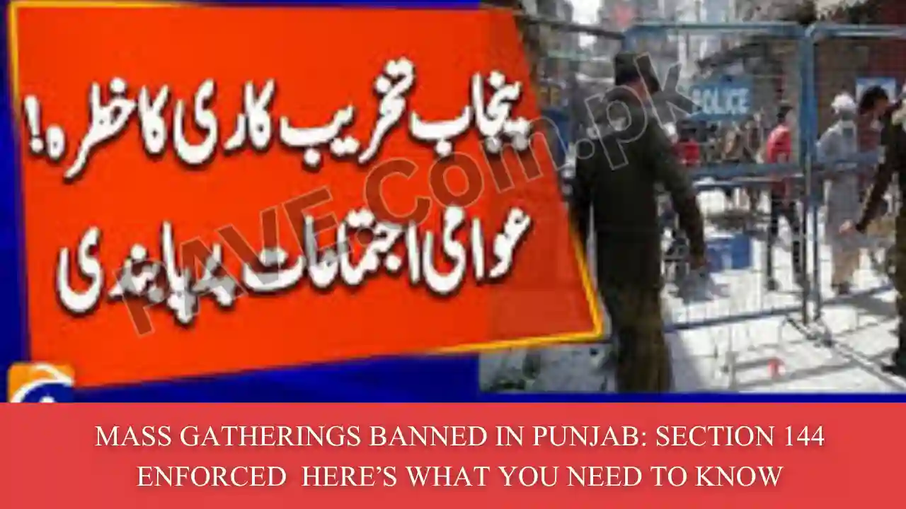 Mass Gatherings Banned in Punjab: Section 144 Enforced — Here’s What You Need to Know 1 Punjab Mass Gathering Ban Section144