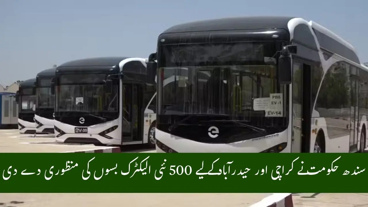 Sindh Approves 500 Electric Buses for Karachi and Hyderabad – Green Transport Project 2025 Launched 1 Sindh Approves 500 Electric Buses for Karachi and Hyderabad