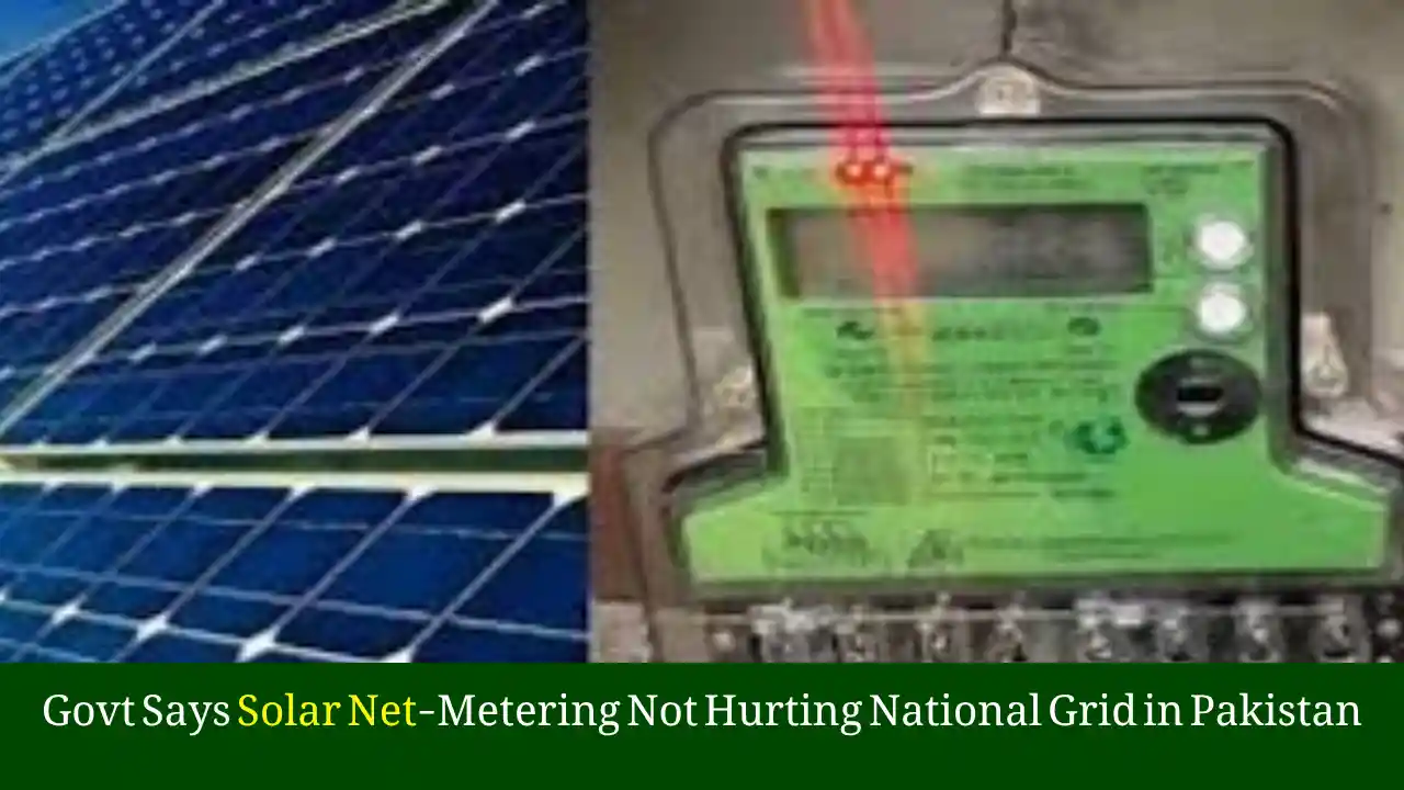 Government Says Rising Solar Net-Metering Poses No Threat to National Grid 1 Govt Says Solar Net-Metering Not Hurting National Grid in Pakistan