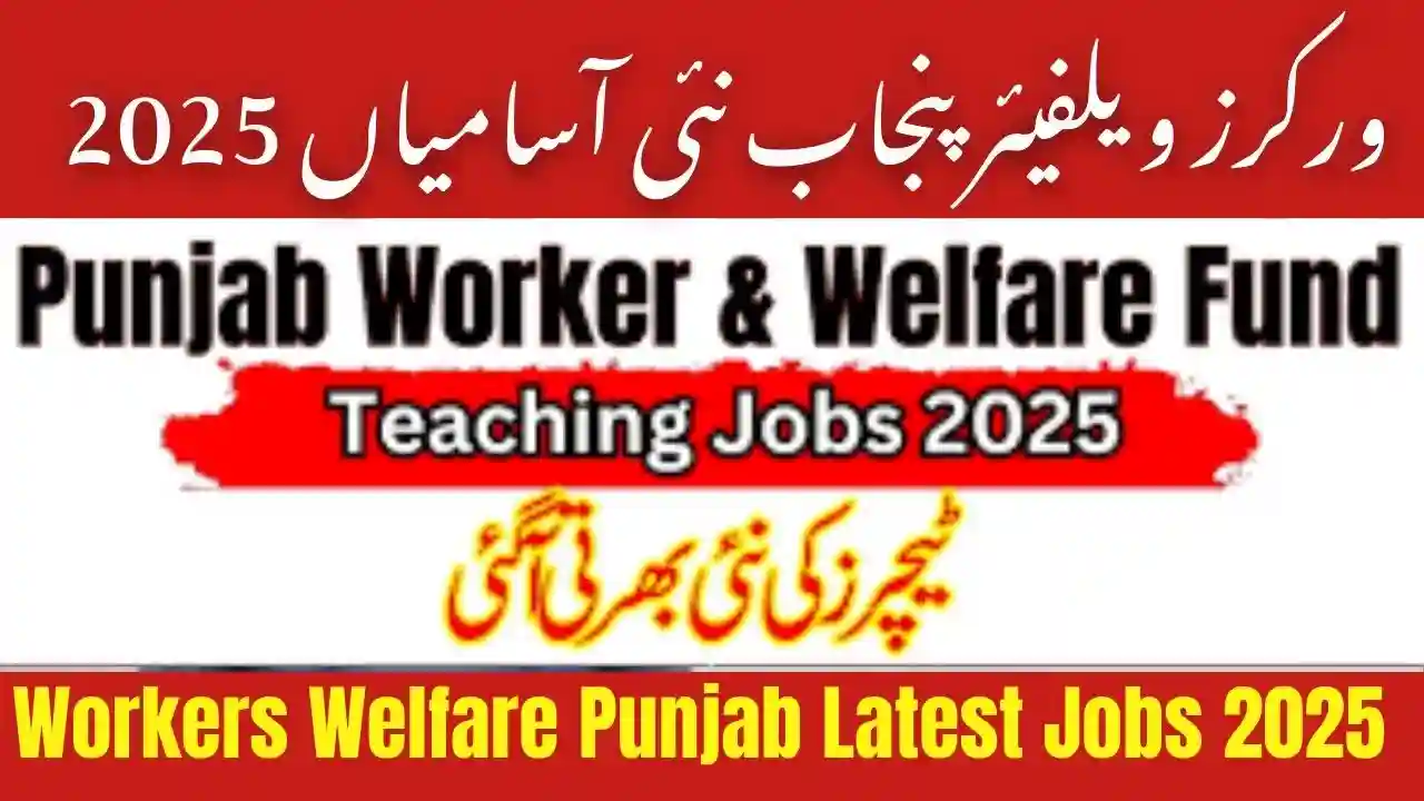 Workers Welfare Punjab Latest Jobs 2025