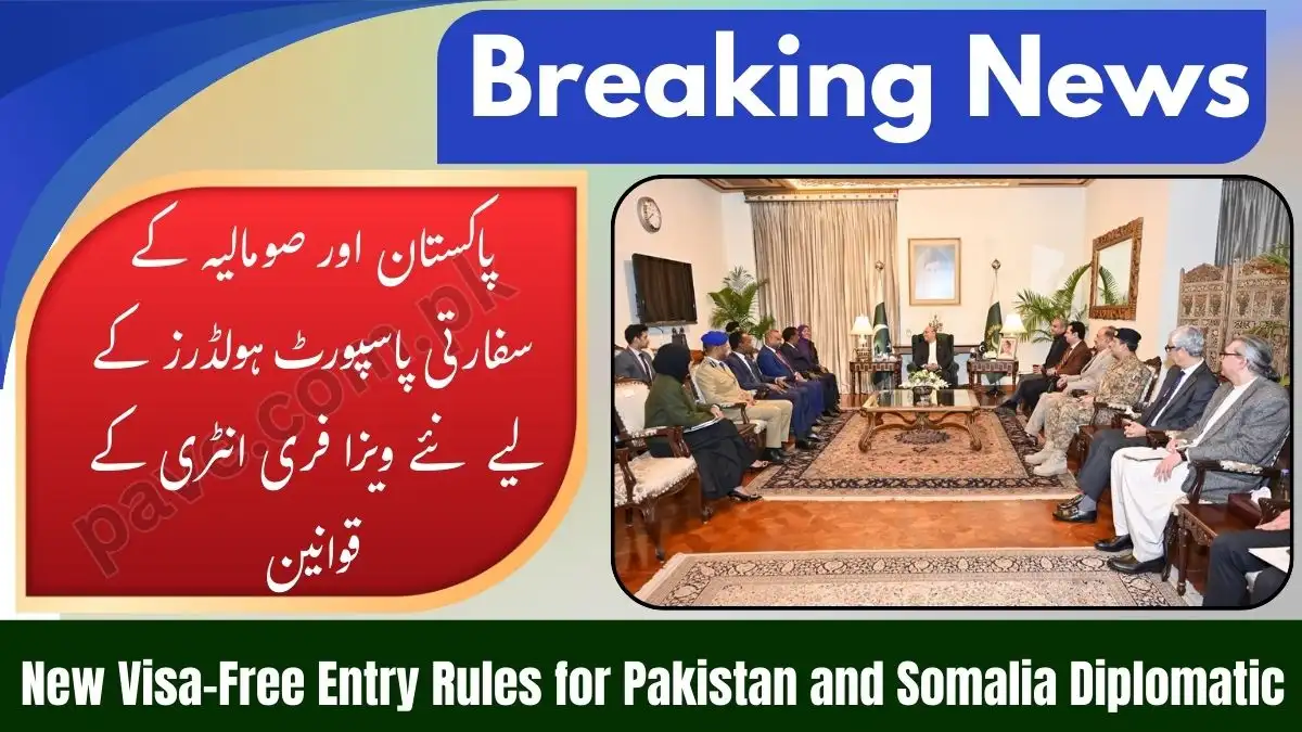 New Visa-Free Entry Rules for Pakistan and Somalia Diplomatic Passport Holders 1 New Visa-Free Entry Rules for Pakistan and Somalia Diplomatic Passport Holders