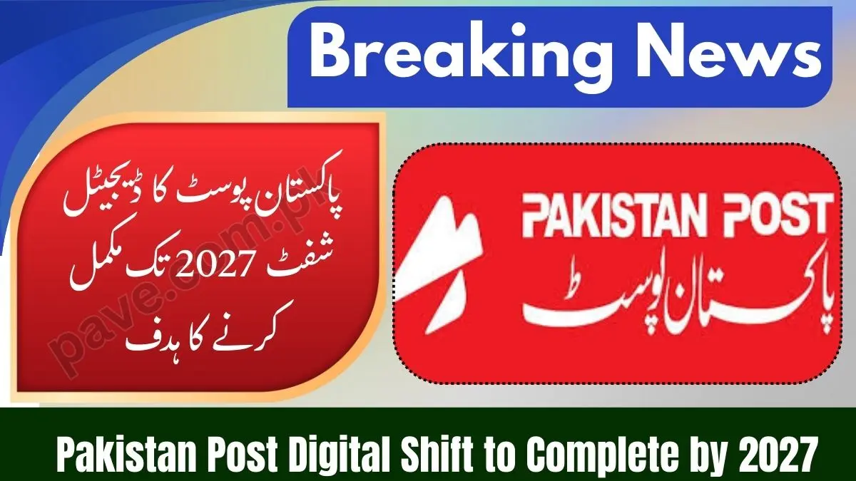 Pakistan Post to Complete Digitalization by January 2027
