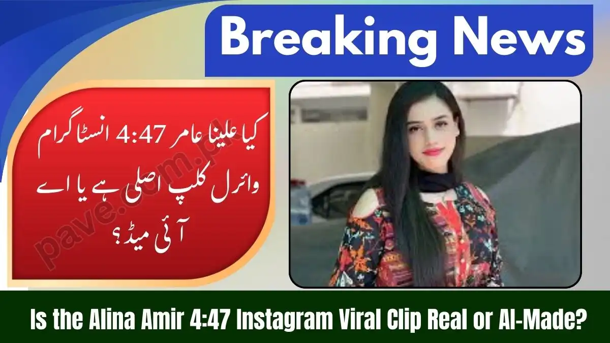 Today Alina Amir Instagram Viral Video (4:47 Sec) Trending: Real or AI-Generated?