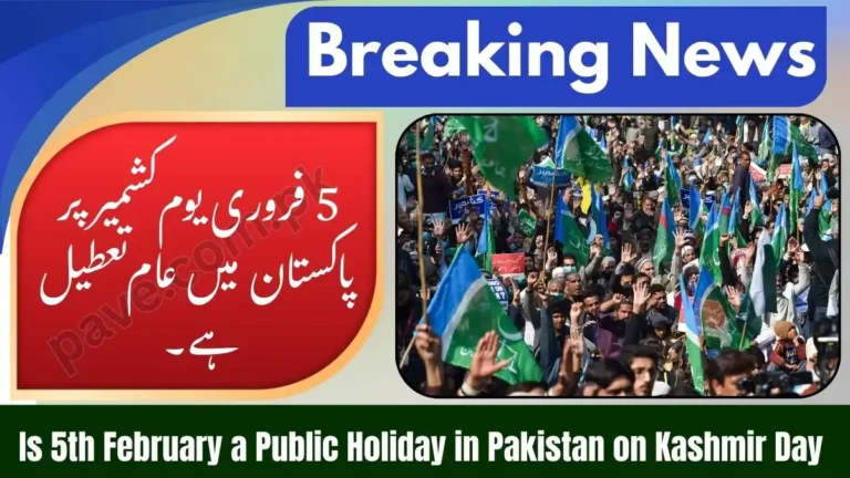 Is 5th February a Public Holiday in Pakistan on Kashmir Day 1 Is 5th February a Public Holiday in Pakistan on Kashmir Day