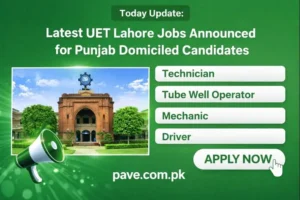 Latest UET Lahore Jobs Announced for Punjab Domiciled Candidates