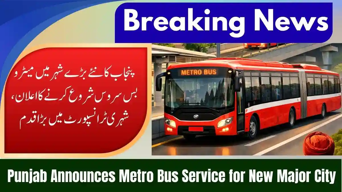 Punjab Announces Metro Bus Service for New Major City