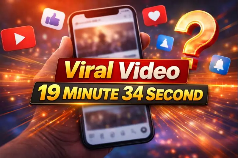 Viral Video 19 Minute 34 Second Viral Video Original Link