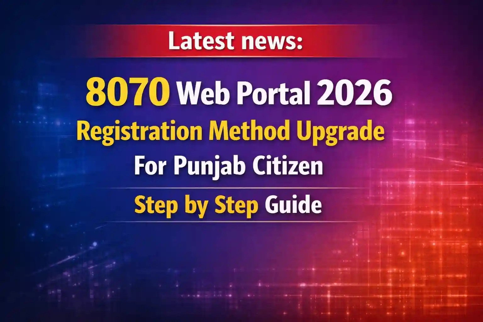 Latest News: 8070 Web Portal 2026 Registration Method Upgrade For Punjab Citizen Step by Step Guide 1 8070 Web Portal 2026 Registration