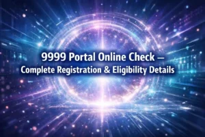 9999 Portal Online Check – Complete Registration & Eligibility Details