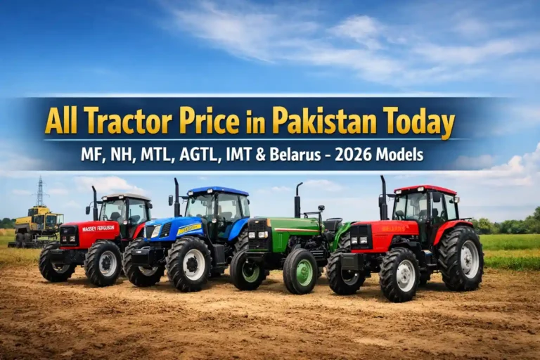 All Tractor Price in Pakistan Today MF, NH, MTL, AGTL, IMT & Belarus- 2026 Models