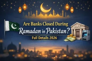 Are Banks Closed During Ramadan in Pakistan? Full Details 2026