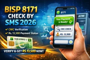 BISP 8171 Check by SMS 2026 – Complete CNIC Verification & 13500 Payment Status Guide