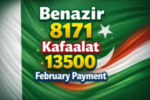 Benazir 8171 Kafaalat 13500 February Payment – Latest Update, Eligibility & How to Check Status 4 Benazir 8171 Kafaalat 13500 February Payment