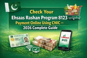 Check Your Ehsaas Rashan Program 8123 Payment Online Using CNIC – 2026 Complete Guide 14 Check Your Ehsaas Rashan Program 8123 Payment Online Using CNIC
