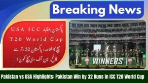 Pakistan vs USA ICC T20 World Cup Match Summary – Pakistan Won By 32 Runs – Who's MOTM