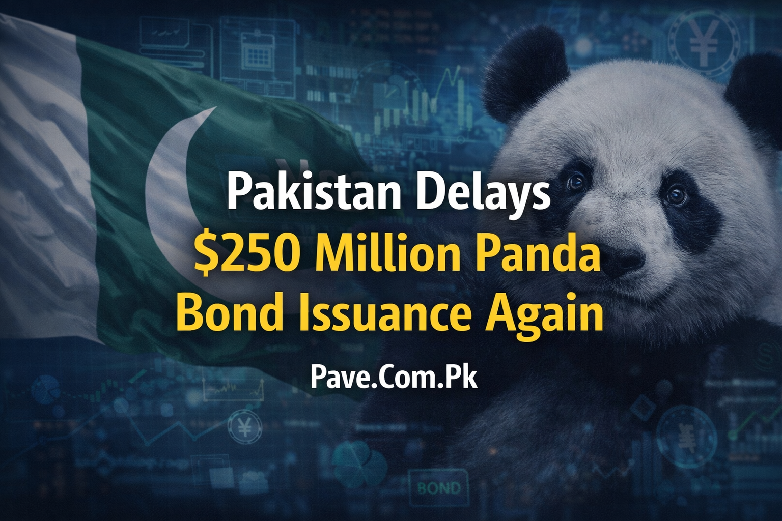 Pakistan Delays 250 Million Panda Bond Issuance Again
