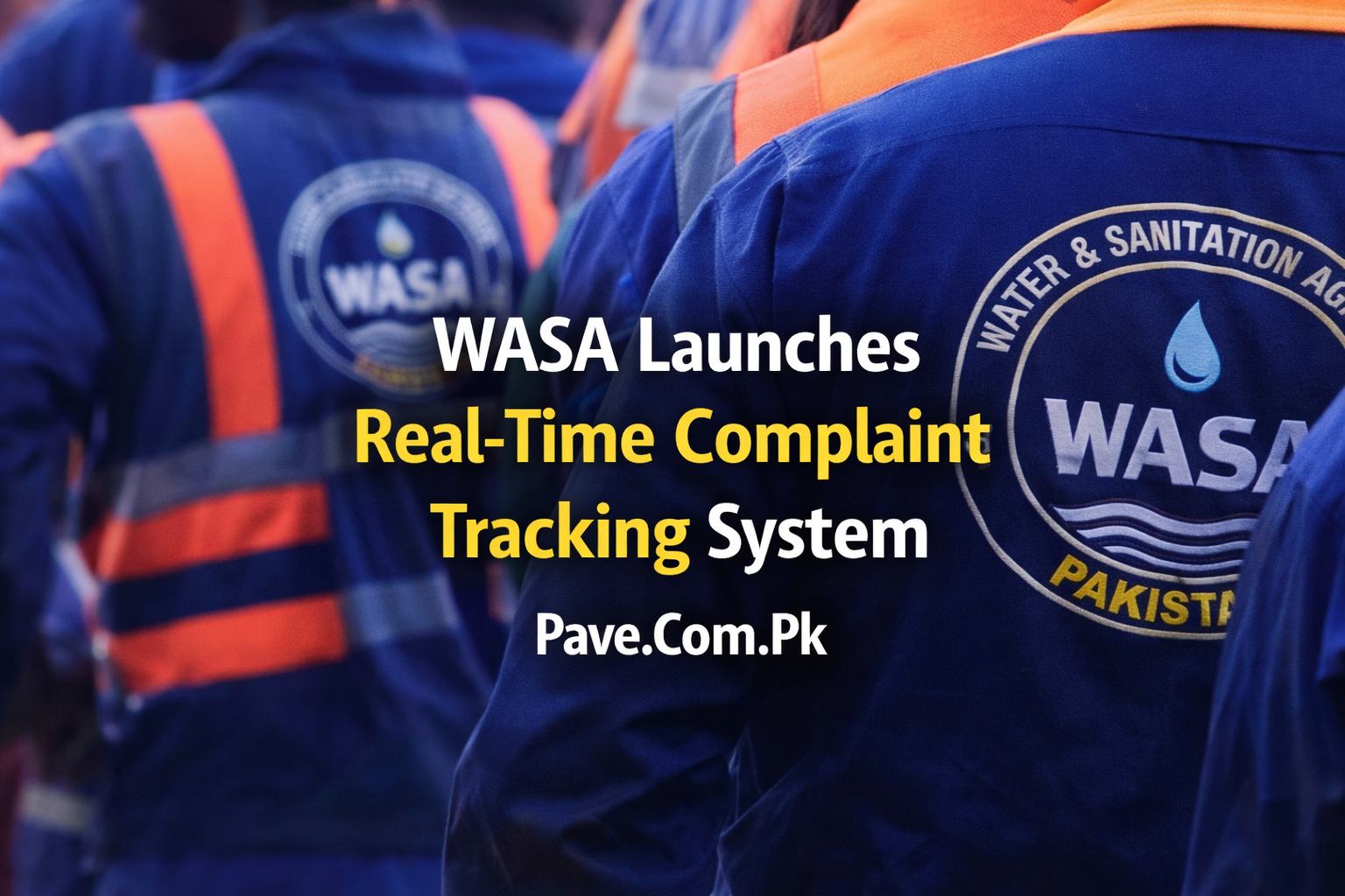 WASA Launches Real Time Complaint Tracking System