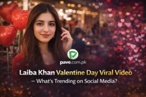 Laiba Khan Valentine Day Viral Video – What’s Trending on Social Media?