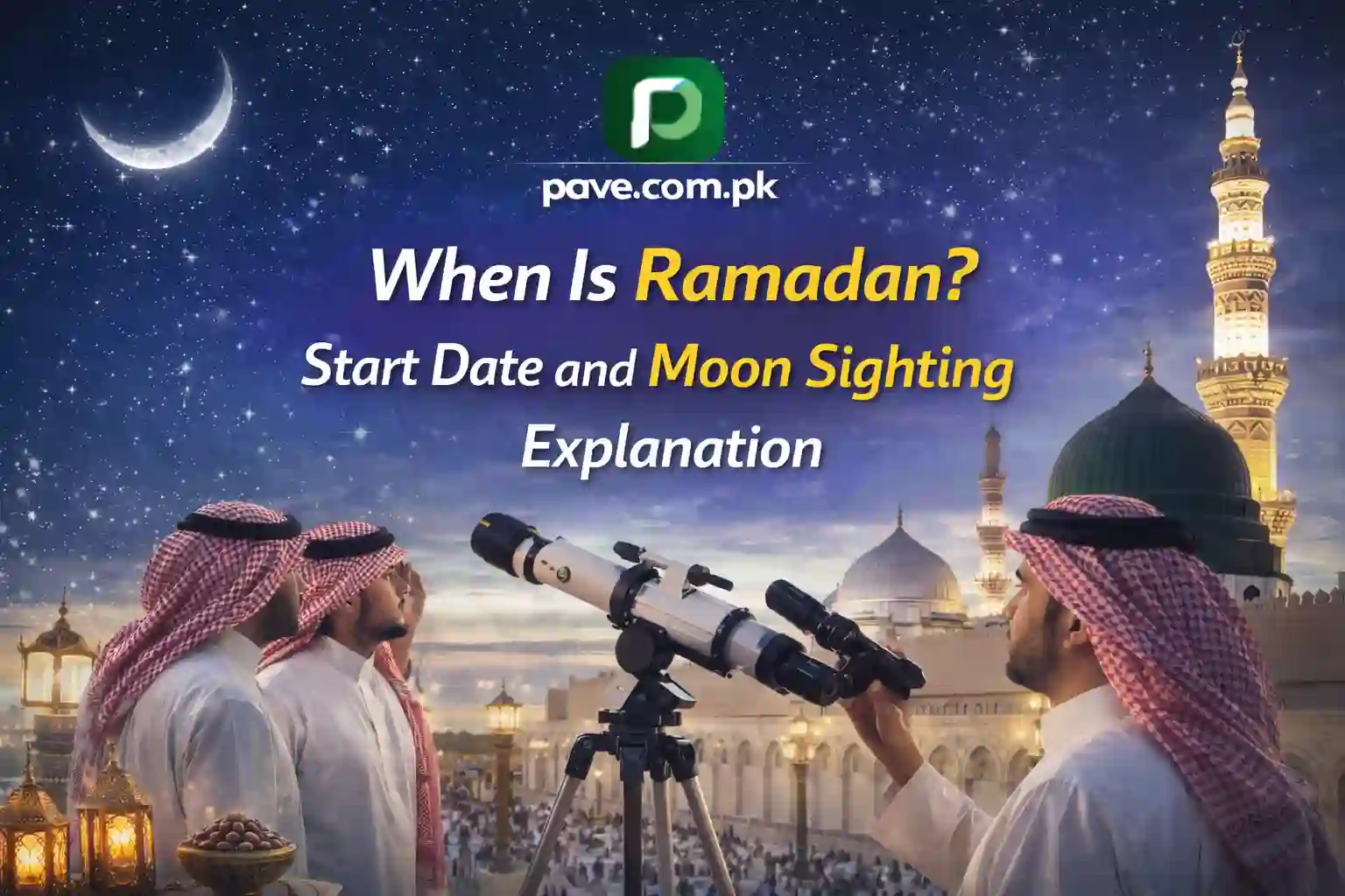 When Is Ramadan? Start Date and Moon Sighting Explanation 1 When Is Ramadan? Start Date and Moon Sighting Explanation