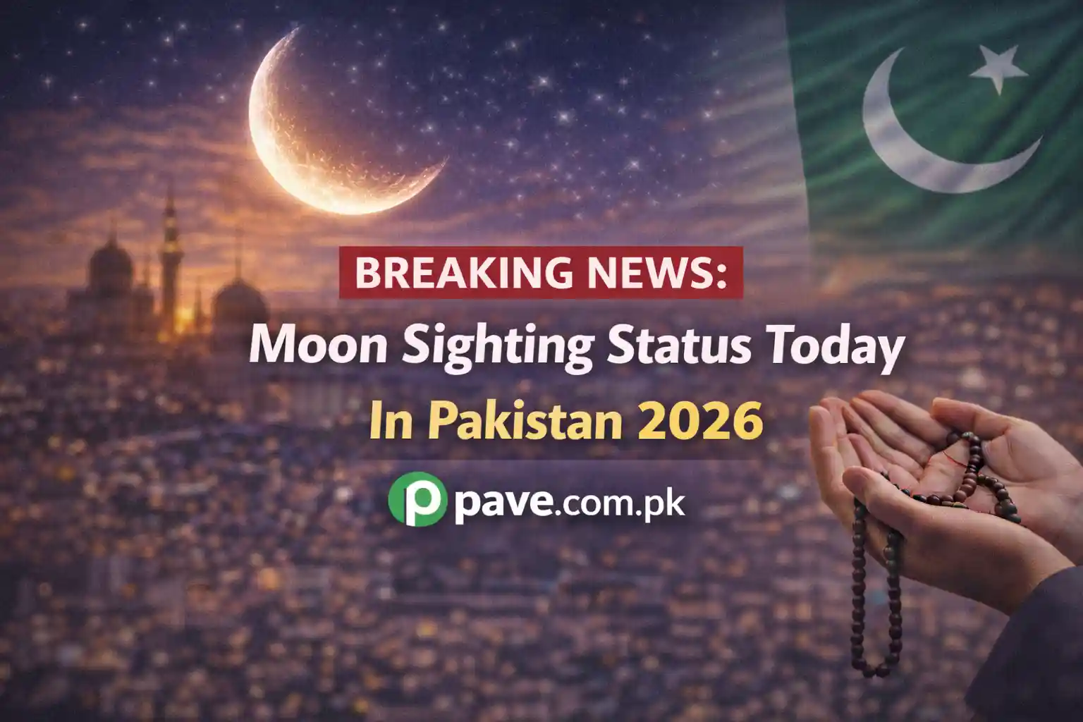 Breaking News: Moon Sighting Status Today In Pakistan 2026 1 Breaking News: Moon Sighting Status Today In Pakistan 2026