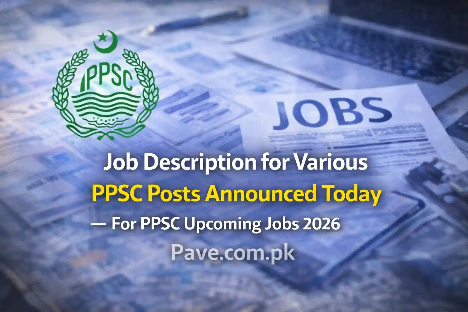 Job Description for Various PPSC Posts Announced Today For PPSC Upcoming Jobs 2026 1 Job Description for Various PPSC Posts Announced Today For PPSC Upcoming Jobs 2026