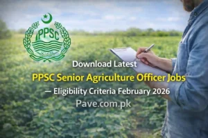 Download Latest PPSC Senior Agriculture Officer Jobs Eligibility Criteria February 2026 3 Download Latest PPSC Senior Agriculture Officer Jobs Eligibility Criteria February 2026